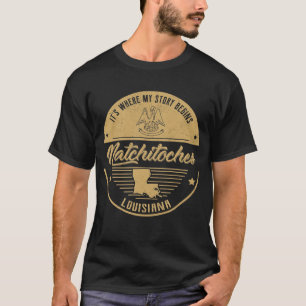 Natchitoches Louisiana Hier beginnt meine Geschich T-Shirt