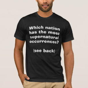 Nation mit den meisten paranormalen Vorkommnissen T-Shirt