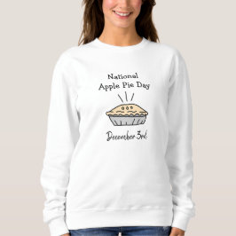 National Apple Pie Day 3. Dezember Urlaub Sweatshirt
