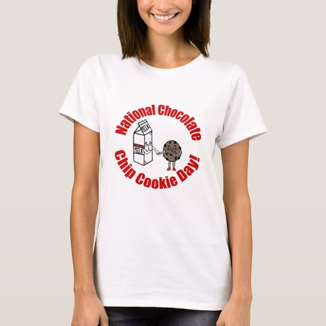 National Chocolate Chip Cookie Day! T-Shirt (Vorderseite)