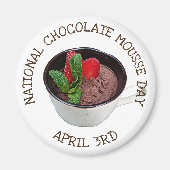 National Chocolate Mousse Day 3. April Magnet (Vorne)