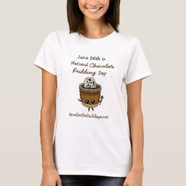 National Chocolate Pudding Day 26. Juni Food T-S T-Shirt