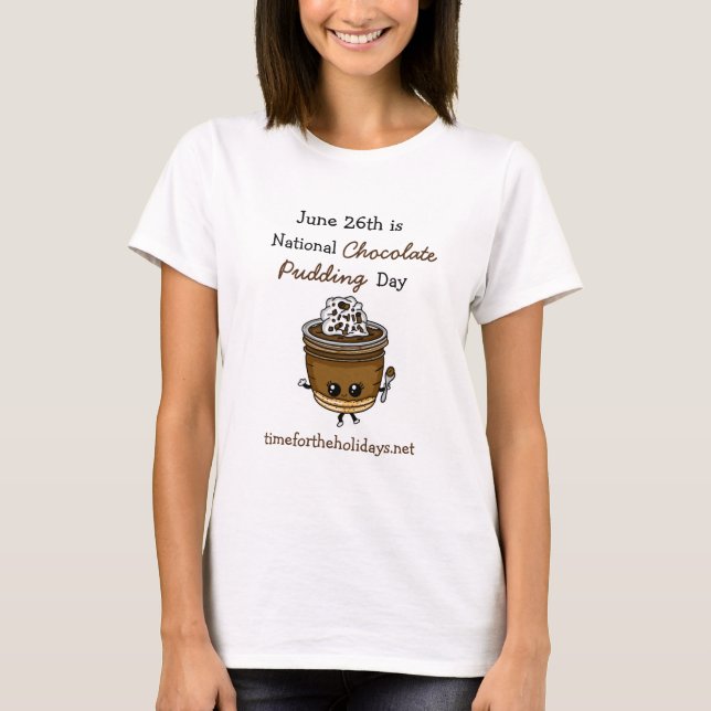 National Chocolate Pudding Day 26. Juni Food T-S T-Shirt (Vorderseite)