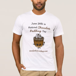 National Chocolate Pudding Day 26. Juni Food T-S T-Shirt