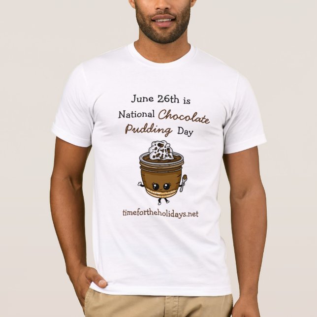 National Chocolate Pudding Day 26. Juni Food T-S T-Shirt (Vorderseite)