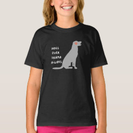 NATIONAL DOG DAY DOGS OVER DRAMA ALWAYS PETS LOVER T-Shirt