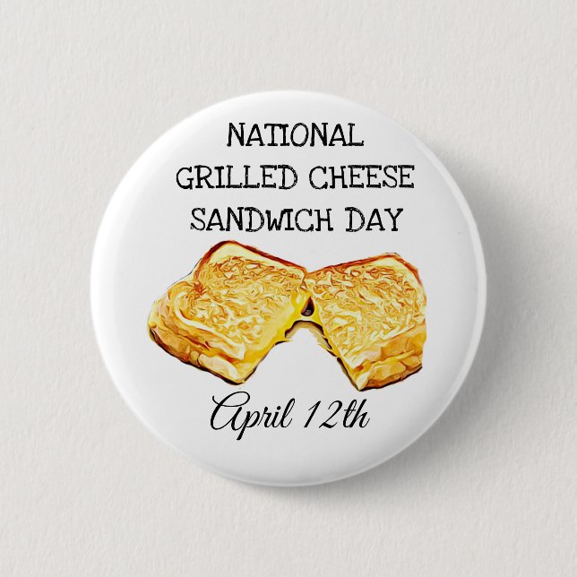 National Grilled Cheese Sandwich Day 12. April Button (Vorderseite)