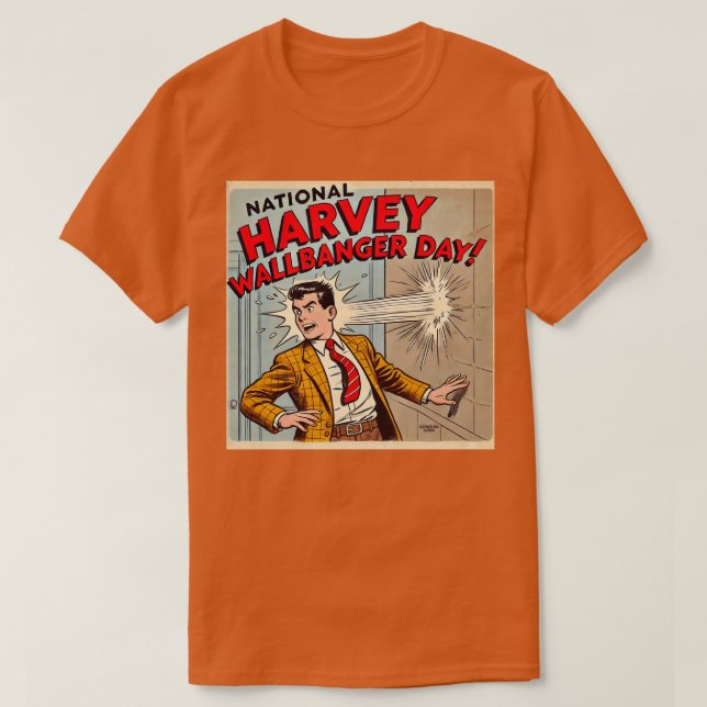 National Harvey Wallbanger Day T-Shirt (Design vorne)