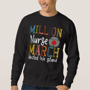 National Million Nurse März United We Stand 2 Sweatshirt