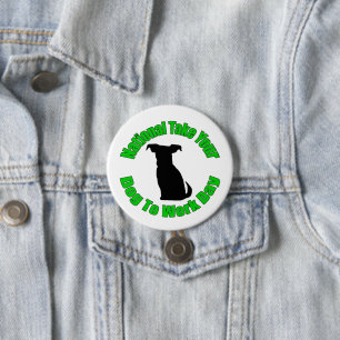National Nimm deinen Hund an den Arbeitstag Button