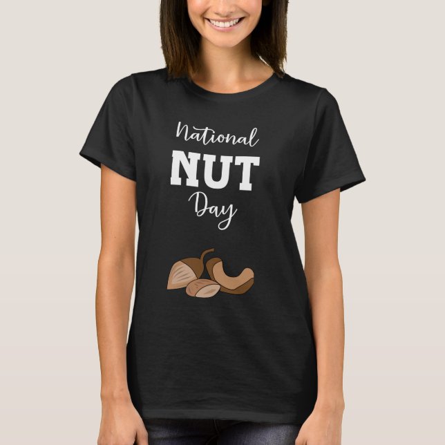 National Nut Day Sign T-Shirt (Vorderseite)