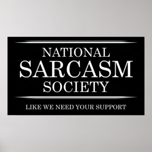 National Sarcasm Society Funny Poster