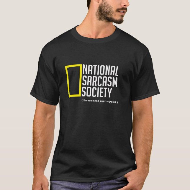 National Sarcasm Society Funny Sarcastic Geschenk T-Shirt (Vorderseite)