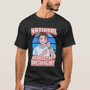 National zu spät für etwas Tag September T-Shirt