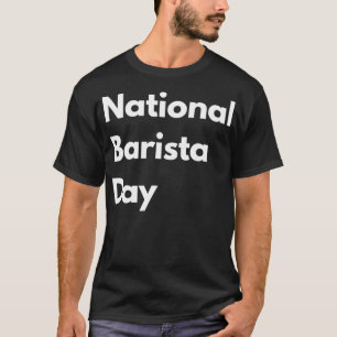 Nationale barista Tag Leben Liebe Geschenk Zitat l T-Shirt
