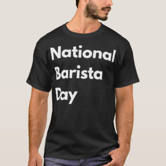 Nationale barista Tag Leben Liebe Geschenk Zitat l T-Shirt