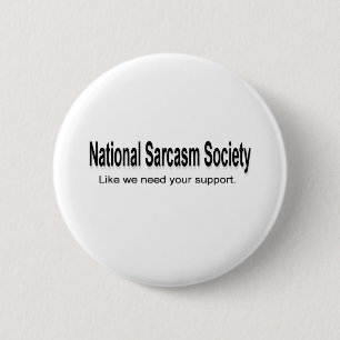 Nationale Sarkasmus-Gesellschaft Button