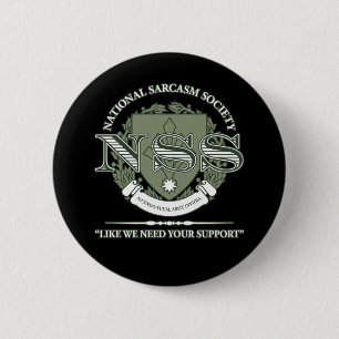 Nationale Sarkasmus-Gesellschaft Button