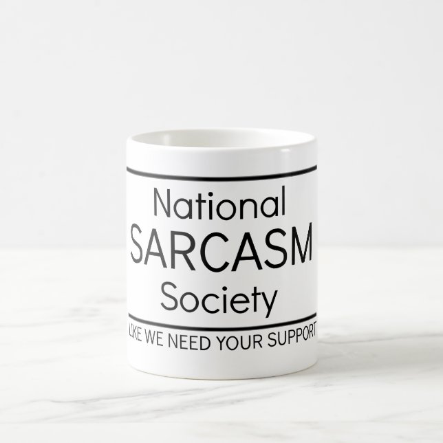 Nationale Sarkasmus-Gesellschaft Tasse (Mittel)
