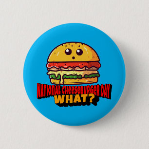 Nationaler Cheeseburger Tag, was? Button