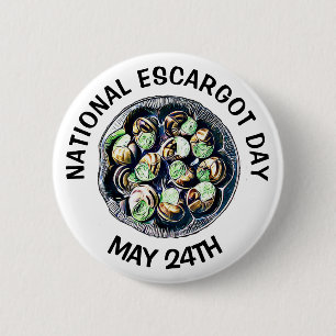 Nationaler Escargot Day 24. Mai Funny Food Holiday Button
