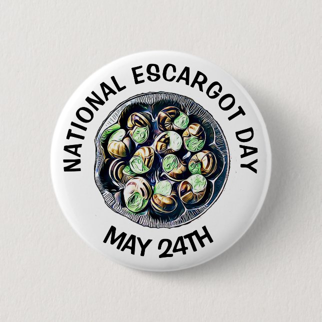 Nationaler Escargot Day 24. Mai Funny Food Holiday Button (Vorderseite)