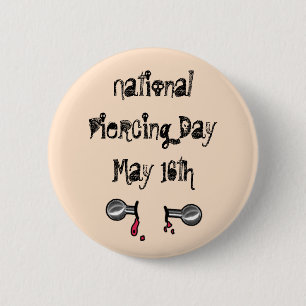 Nationaler Piercing Day 16. Mai Funny Holidays Sch Button