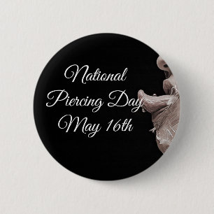 Nationaler Piercing Day 16. Mai Funny Holidays Sch Button