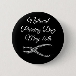Nationaler Piercing Day 16. Mai Funny Holidays Sch Button
