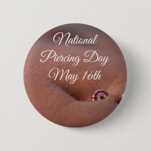 Nationaler Piercing Day 16. Mai Funny Holidays Sch Button
