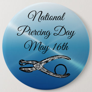 Nationaler Piercing Day 16. Mai Funny Holidays Sch Button