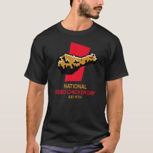 Nationaler Tag des Frittierten Hähnchens 6. Juli A T-Shirt