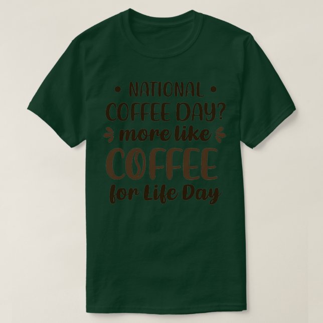 Nationalfeiertag mehr wie Kaffee zum Leben T-Shirt (Design vorne)