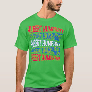 NATIONALTEXT ART HUBERT HUMPHREY T-Shirt