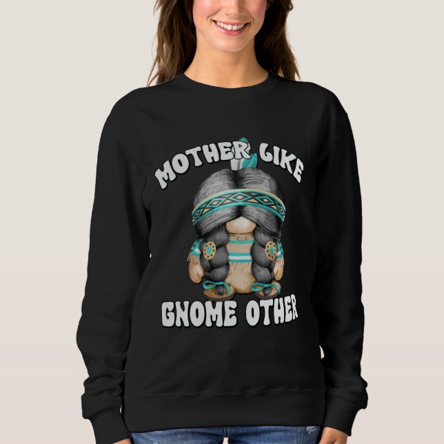 Native American Gnome For Grandma Cute Indian Mom  Sweatshirt (Vorderseite)