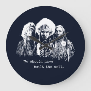 Native American Immigrant Immigration Built Wall Große Wanduhr