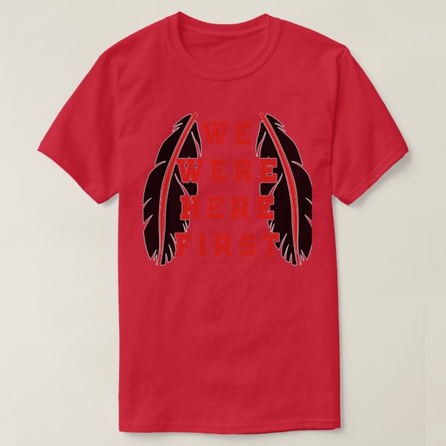 NATIVE AMERIKANER WAREN HIER ERSTE T-Shirt (Design vorne)