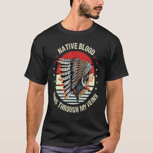 Native Blood Runs Through My Veins Feather Native  T-Shirt (Vorderseite)