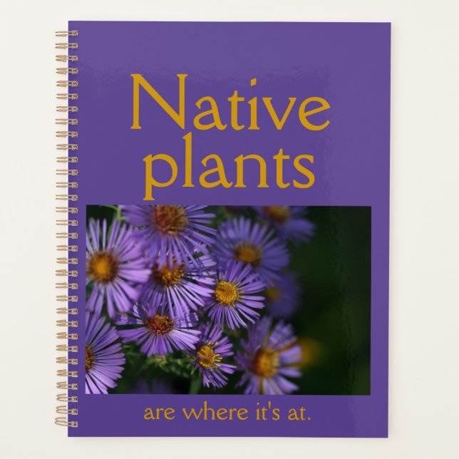 Native Pflanze sind dort, wo sie sind Planer (Vorderseite)