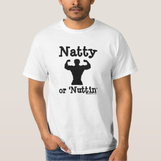 Natty oder 'Nuttin T-Shirt