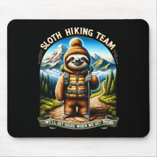 Natur Faultier Wanderteam Wir werden ankommen, wen Mousepad