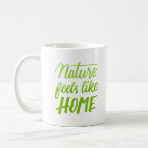 Natur fühlt sich an wie Zuhause Kaffeetasse
