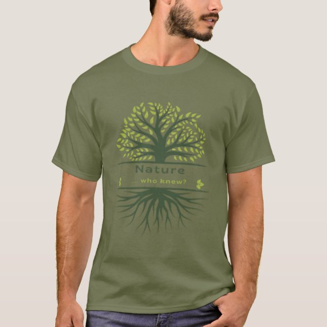 Natur... Wer wusste das? Bäume und Wurzeln T-Shirt (Vorderseite)