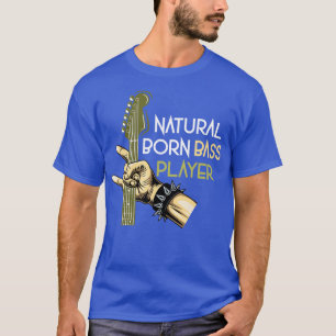 Natural Geboren Bass Player Bass Guitar T-Shirt