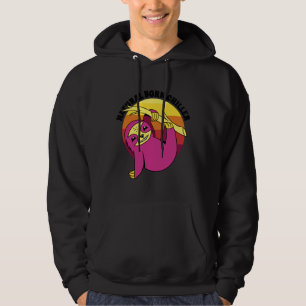 Natural Geboren Chiller Funny Sloth Lazy Sloth Nie Hoodie