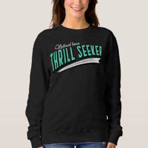 Natural Geboren Thrill Seeker Roller Untersetzer T Sweatshirt