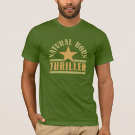 Natural Geboren Thriller Shirt - wählen Sie den St