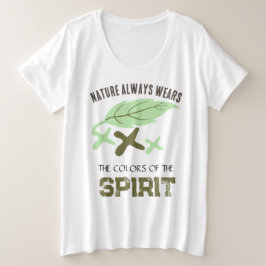 "Nature Always Wears" Leaf Große Größe T-Shirt