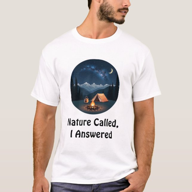 Nature Called, I Answered T-Shirt (Vorderseite)