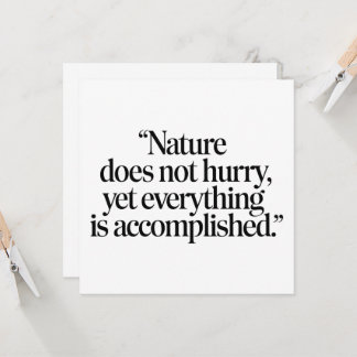 "Nature Does Not Hurry" - inspirierendes Zen-Zitat
